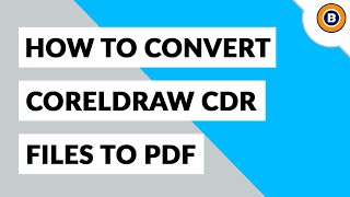 How to Convert CorelDRAW CDR to PDF Format [upl. by Anazus]