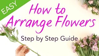 How to Arrange Flowers  Easy Step by Step Guide [upl. by Burt194]