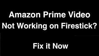 Amazon Prime Video not working on Firestick  Fix it Now [upl. by Jorgenson]