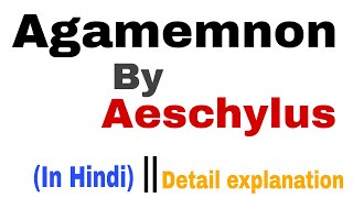 Agamemnon by Aeschylus  Summary in Hindi [upl. by Nickelsen]