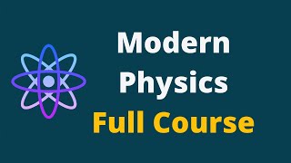 Modern Physics  Modern Physics Full Lecture Course [upl. by Akinnor114]