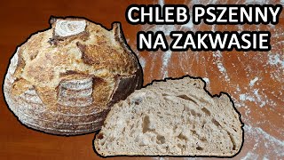 Najprostszy CHLEB PSZENNY na ZAKWASIE [upl. by Liederman]