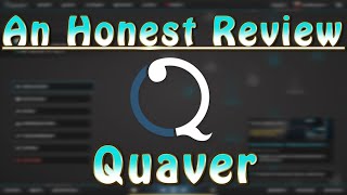 An Honest Review of Quaver [upl. by Oulman288]