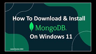 How to Download amp Install MongoDB 600 on Windows 11 Latest Version 2022 [upl. by Malorie812]