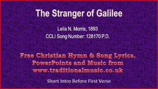 The Stranger Of Galilee  Hymn Lyrics amp Music [upl. by Ayiak17]