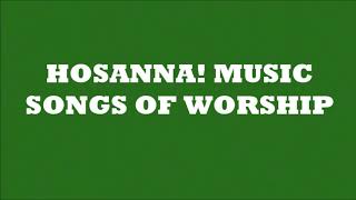 HOSANNA MUSIC  SONGS OF WORSHIP 1  MIXDOWN [upl. by Agretha]