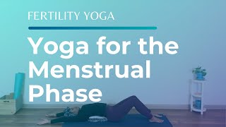 15Minute Fertility Yoga  Yoga Poses for the Menstrual Phase of Your Cycle [upl. by Ellita962]