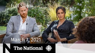 CBC News The National  Meghan and Harry’s Oprah interview Vaccine optimism  March 7 2021 [upl. by Saul]