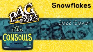 Snowflakes Persona 4 Golden Jazz Cover  The Consouls [upl. by Otreblanauj]