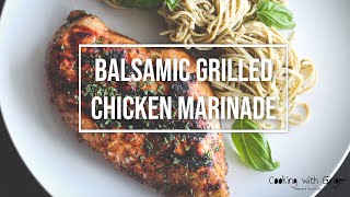 Balsamic Grilled Chicken Marinade  Cooking with Ginger [upl. by Hamitaf]