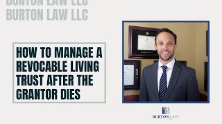 How to Manage a Revocable Living Trust After the Grantor Dies [upl. by Nnaesor]