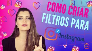 COMO CRIAR FILTRO PARA INSTAGRAM  RÁPIDO e FÁCIL [upl. by Tj]