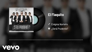 Enigma Norteño  El Flaquito Audio [upl. by Darnell495]