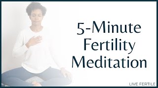 Five Minute Fertility Meditation and Visualization [upl. by Zetta91]