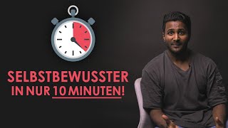 Mehr SELBSTBEWUSSTSEIN in nur 10 MINUTEN [upl. by Gamages]