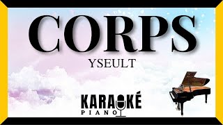 Corps  YSEULT Karaoké Piano Français karaoke [upl. by Chipman]