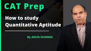 How to study Quantitative Aptitude Nobody told you CAT QA Prep Strategy by Arun Sharma [upl. by Siloa]