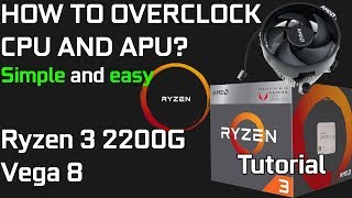 How to Overclock Ryzen 3 2200G CPU and APU Tutorial [upl. by Acsecnarf]