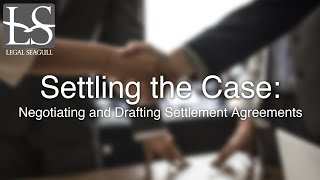 Settling the Case Negotiating and Draft Settlement Agreements [upl. by Maggs]