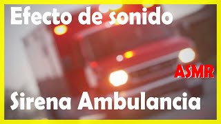 SONIDO DE AMBULANCIA SIRENA DE EMERGENCIA  Efecto de sonido [upl. by Agnimod164]