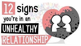 12 Signs Youre in an Unhealthy Relationship [upl. by Niemad]