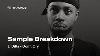 Sample Breakdown J Dilla  Don’t Cry [upl. by Artair3]