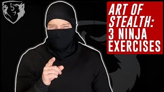 The Art of Stealth 3 Ninja Exercises [upl. by Haneehs]