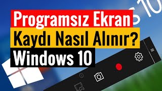 Programsız Ekran Kaydı Nasıl Alınır  Windows 10 [upl. by Naillimxam]