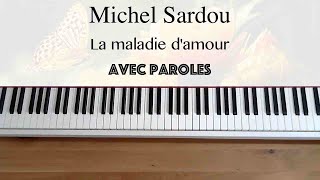 Michel Sardou  La maladie damour avec paroles  Piano [upl. by Hgielram]