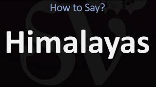 How to Pronounce Himalayas CORRECTLY [upl. by Audie186]