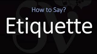 How to Pronounce Etiquette CORRECTLY Meaning amp Pronunciation [upl. by Orlan961]