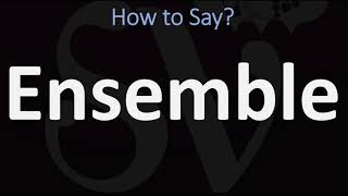 How to Pronounce Ensemble CORRECTLY [upl. by Dlareme]