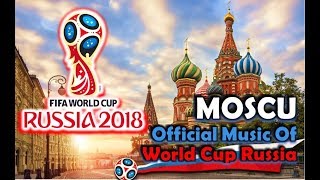 MOSCU Musica Oficial del Mundial Rusia 2018 4K [upl. by Allit]