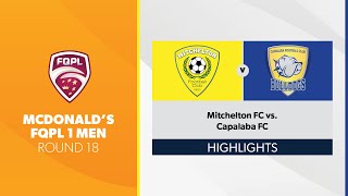 McDonalds FQPL 1 Men R18  Mitchelton FC vs Capalaba FC Highlights [upl. by Lamaj]