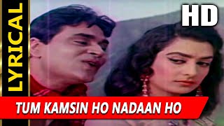 Tum Kamsin Ho Nadaan Ho With Lyrics  Mohammed Rafi  Ayee Milan Ki Bela 1964 Song  Rajendra Kumar [upl. by Eniluap]