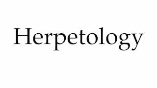 How to Pronounce Herpetology [upl. by Janey]