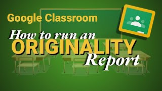 How to use an Originality Report in Google Classroom [upl. by Glaser470]