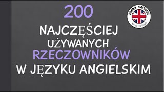 200 najczęściej używanych RZECZOWNIKÓW w języku angielskim [upl. by Rehprotsirhc]