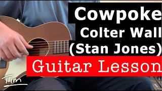 Colter Wall Stan Jones Cowpoke Guitar Lesson Chords and Tutorial [upl. by Iamhaj]