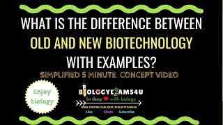 What is the difference between old and new biotechnology with examples [upl. by Cohlier]