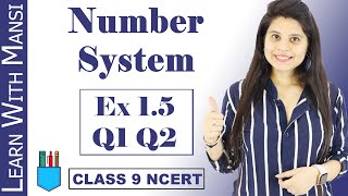 Class 9 Maths  Chapter 1  Exercise 15 Q1 amp Q2  Number System  NCERT [upl. by Maharg]