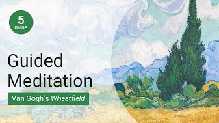 5minute meditation Van Goghs Wheatfield with Cypresses  National Gallery [upl. by Garrard]