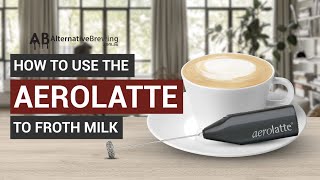 How To Use the AeroLatte To Froth Milk [upl. by Concoff]