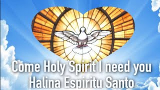 Come Holy Spirit I need You  Halina Espiritu Santo [upl. by Leber260]