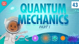 Quantum Mechanics  Part 1 Crash Course Physics 43 [upl. by Eitirahc146]