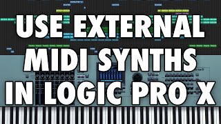 Logic Pro X  Use External MIDI Synthesizers and Instruments [upl. by Convery]