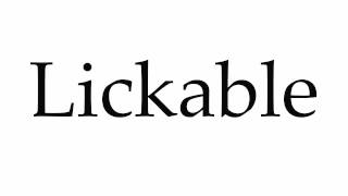 How to Pronounce Lickable [upl. by Jarlathus]