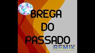 💿 Brega Medley do Passado  Dj Rocha 🎶 [upl. by Noicpesnoc]