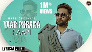 Yaar Puranan Papi Ae  Harf Cheema  Yaar Anmulle Records  Latest Punjabi Song 2020 [upl. by Hagerman]