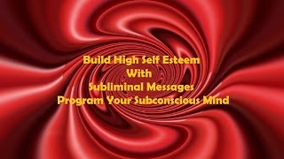 Extremely Powerful Self Esteem Subliminal Affirmations  Program Your Subconscious Mind [upl. by Bena529]